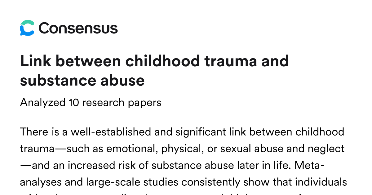 Link between childhood trauma and substance abuse - Consensus