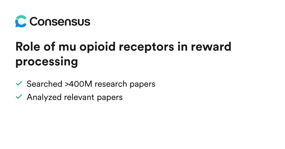 Role of mu opioid receptors in reward processing - Consensus
