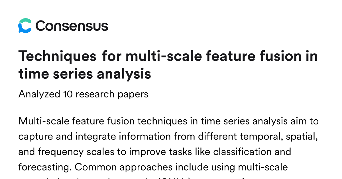 Techniques for multi-scale feature fusion in time series analysis ...