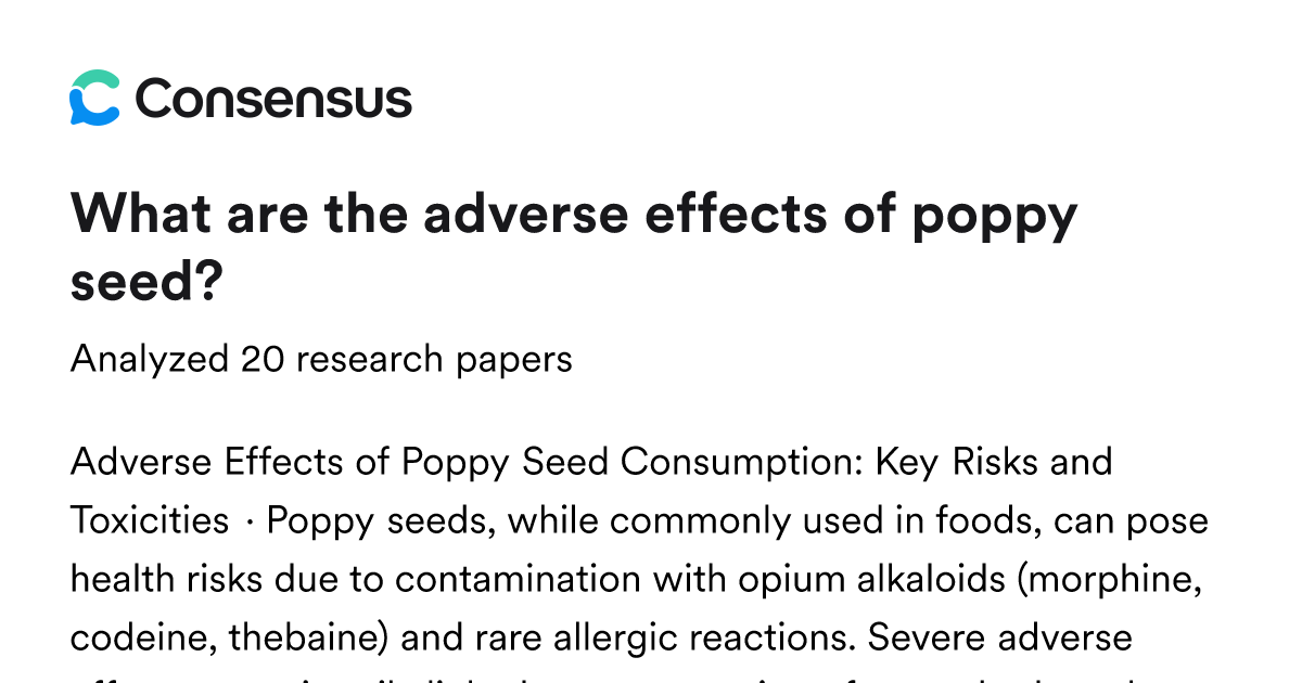 What are the adverse effects of poppy seed? - Consensus