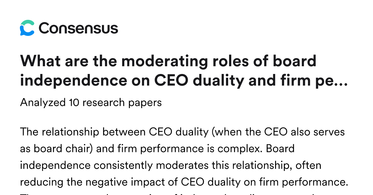 What are the moderating roles of board independence on CEO duality and ...